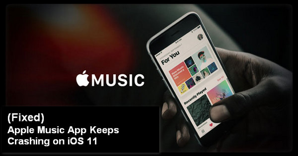 Fix Apple Music Crashing Issue with iOS 11