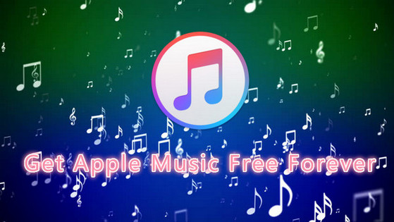 Get Apple Music Free Forever