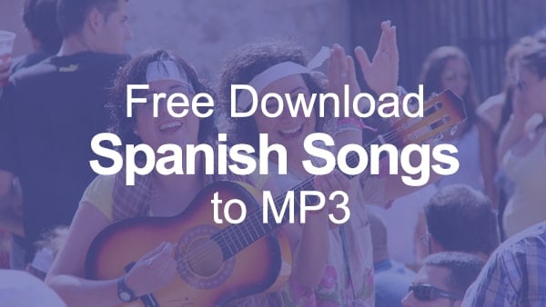 free download spanish songs to mp3