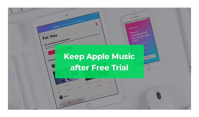 Keep Apple Music after Free Trial