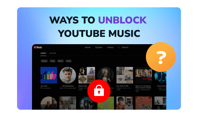 Unblock YouTube Music