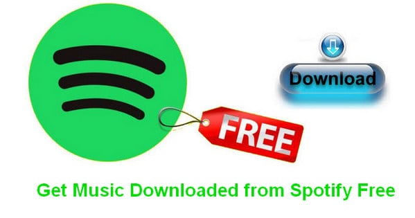 How to Get Music Downloaded from Spotify Free