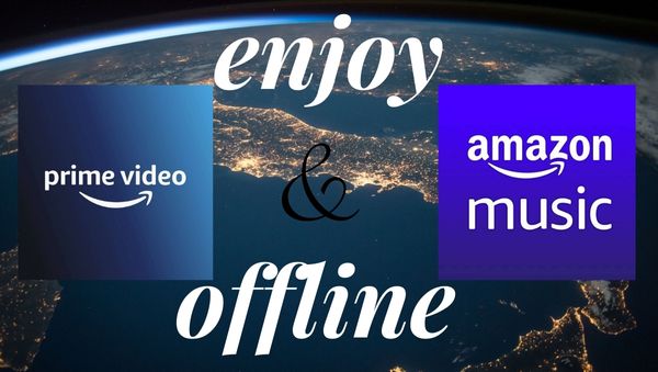 enjoy amazon music and video offline