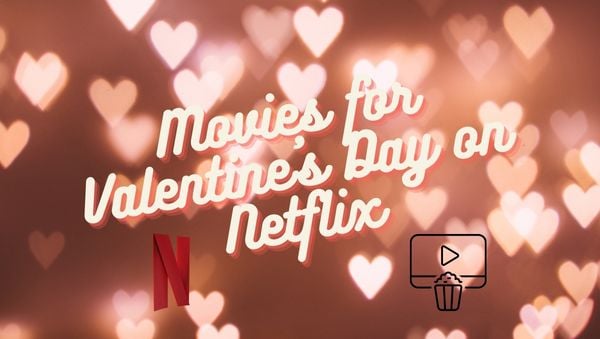 movies for valentine's day on netflix