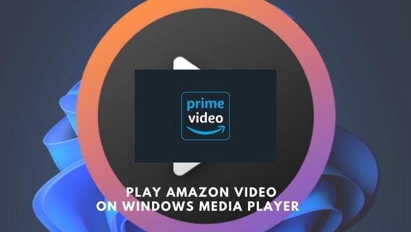 play amazon video on windows media player