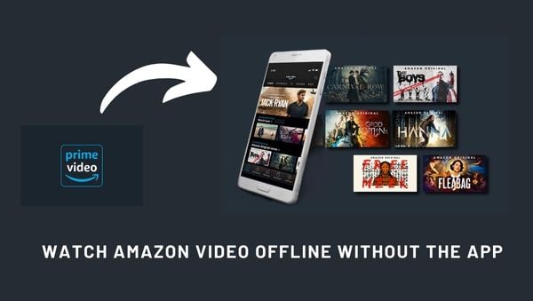 watch amazon video offline without the app